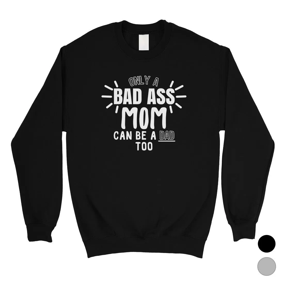 Bad Ass Mom Sweatshirt Mother's Day Gift Unisex Crewneck Sweatshirt