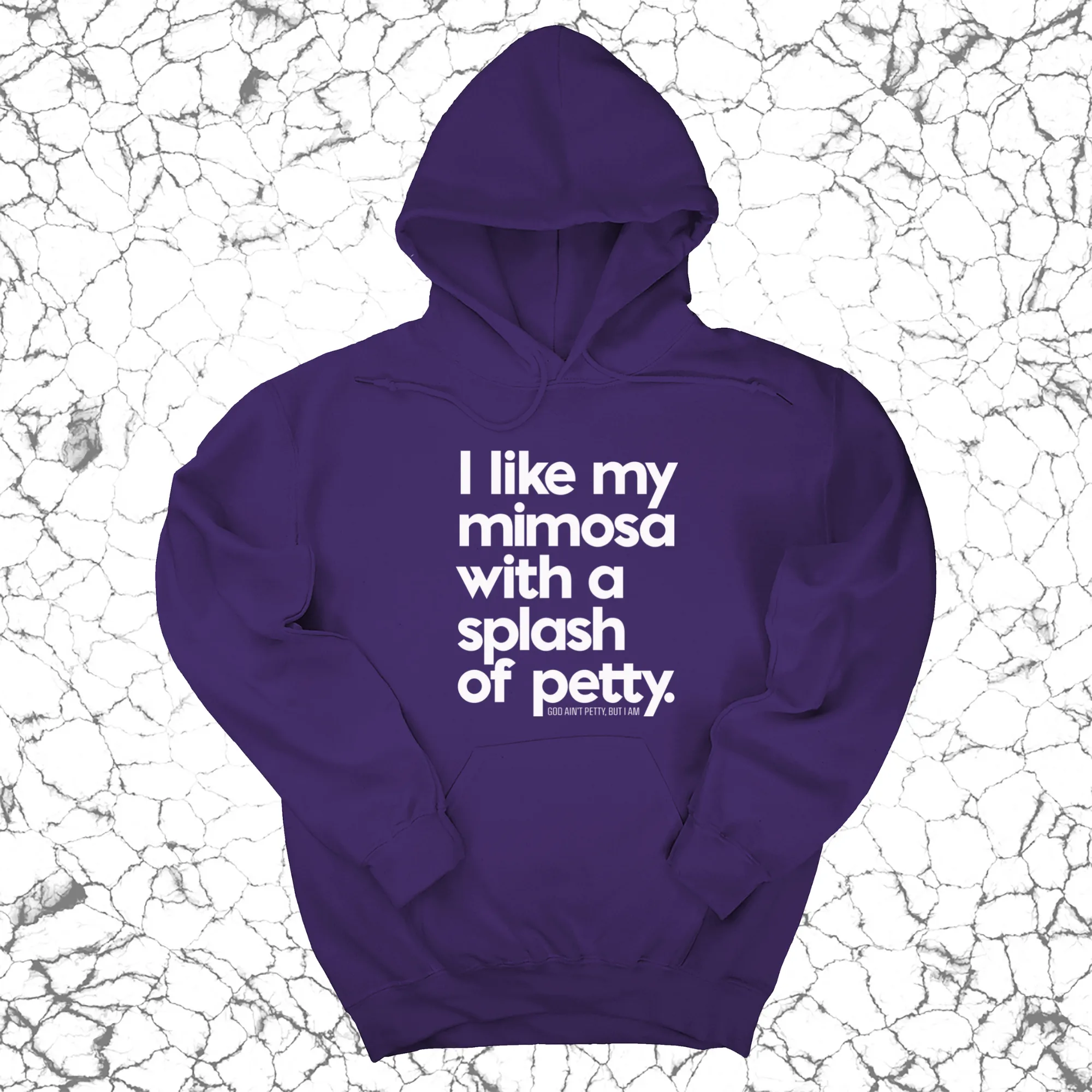 I like my mimosa with a splash of petty Unisex Hoodie